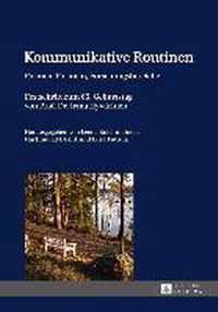 Kommunikative Routinen; Formen, Formeln, Forschungsbereiche- Festschrift zum 65. Geburtstag von Prof. Dr. Irma Hyvarinen