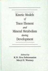 Kinetic Models of Trace Element and Mineral Metabolism During Development