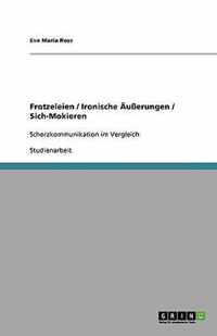 Frotzeleien / Ironische AEusserungen / Sich-Mokieren