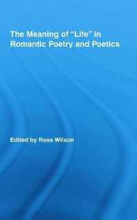 The Meaning of "Life" in Romantic Poetry and Poetics