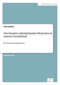 Zur Situation alleinstehender Menschen in unserer Gesellschaft