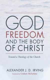 God, Freedom, and the Body of Christ