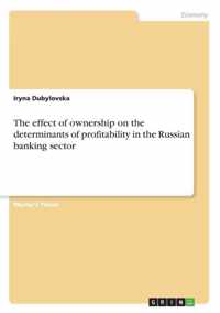 The effect of ownership on the determinants of profitability in the Russian banking sector