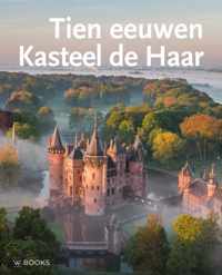 Tien eeuwen Kasteel de Haar (3e herziene druk)