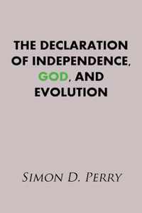 The Declaration of Independence, God, and Evolution