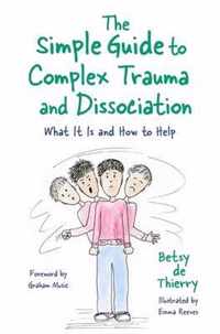 The Simple Guide to Complex Trauma and Dissociation