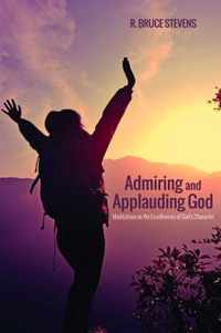 Admiring and Applauding God