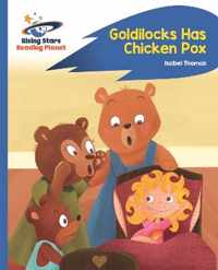 Reading Planet - Goldilocks Has Chicken Pox - Blue