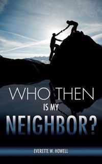 Who Then Is My Neighbor?