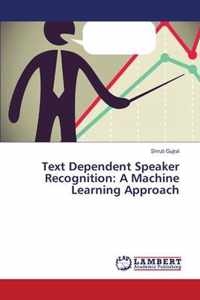 Text Dependent Speaker Recognition