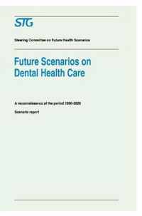 Future Scenarios on Dental Health Care