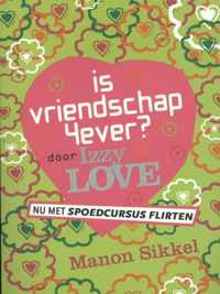 Is vriendschap 4ever / spoedcursus flirten door Izzy Love