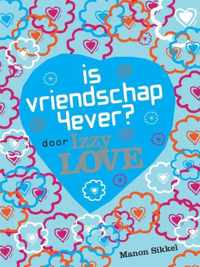 Is vriendschap 4ever? Door Izzy Love - Manon Sikkel - Paperback (9789048852253)