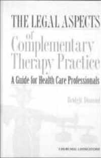 The Legal Aspects of Complementary Therapy Practice