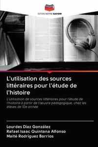 L'utilisation des sources litteraires pour l'etude de l'histoire