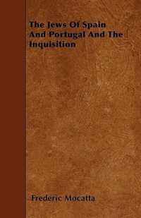 The Jews Of Spain And Portugal And The Inquisition