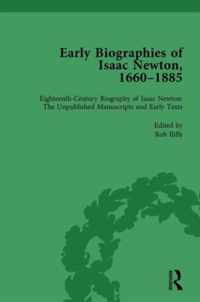 Early Biographies of Isaac Newton, 1660-1885 vol 1