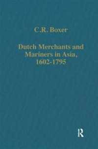 Dutch Merchants and Mariners in Asia, 1602-1795