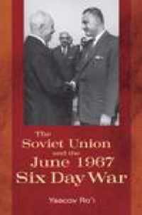 The Soviet Union and the June 1967 Six Day War