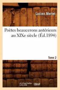 Poetes Beaucerons Anterieurs Au Xixe Siecle. Tome 2 (Ed.1894)