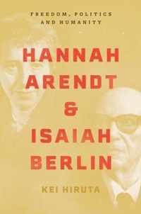 Hannah Arendt and Isaiah Berlin