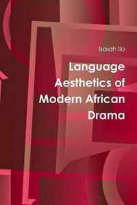 Language Aesthetics of Modern African Drama