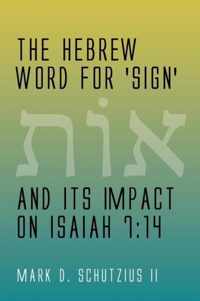 The Hebrew Word for 'sign' and its Impact on Isaiah 7