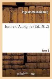Isaure d'Aubignie. Tome 3