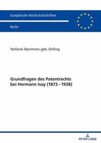 Grundfragen Des Patentrechts Bei Hermann Isay (1873-1938)