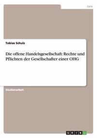 Die offene Handelsgesellschaft: Rechte und Pflichten der Gesellschafter einer OHG