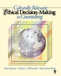 Culturally Relevant Ethical Decision-Making in Counseling