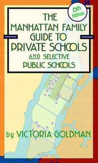 The Manhattan Family Guide to Private Schools and Selective Public Schools