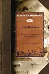 Indian Biography: Containing the Lives of More Than Two Hundred Indian Chiefs