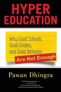 Hyper Education: Why Good Schools, Good Grades, and Good Behavior Are Not Enough