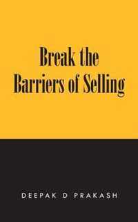 Break the Barriers of Selling