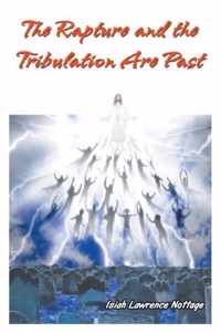 The Rapture and the Tribulation Are Past