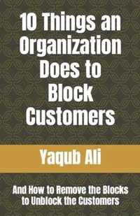 10 Things an Organization Does to Block Customers