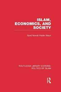 Islam, Economics, and Society (RLE Politics of Islam)