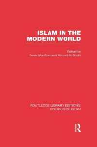 Islam in the Modern World (Rle Politics of Islam)