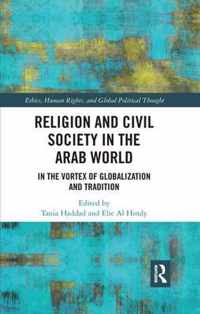 Religion and Civil Society in the Arab World: In the Vortex of Globalization and Tradition