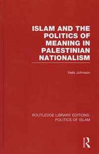 Islam and the Politics of Meaning in Palestinian Nationalism