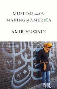 Muslims and the Making of America