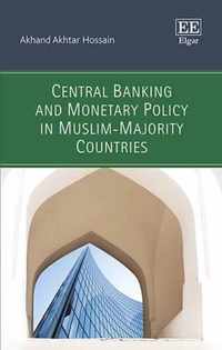 Central Banking and Monetary Policy in Muslim-Majority Countries