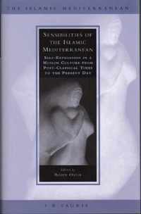 Sensibilities Of The Islamic Mediterranean: Self-Expression In A Muslim Culture From Post-Classical Times To The Present Day