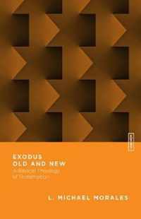 Exodus Old and New A Biblical Theology of Redemption Essential Studies in Biblical Theology