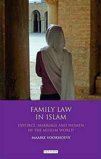 Family Law in Islam: Divorce, Marriage and Women in the Muslim World