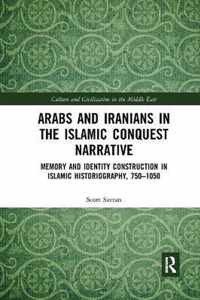 Arabs and Iranians in the Islamic Conquest Narrative