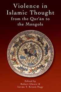 Violence in Islamic Thought from the Mongols to European Imperialism