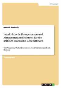 Interkulturelle Kompetenzen und Managementmassnahmen fur die arabisch-islamische Geschaftswelt