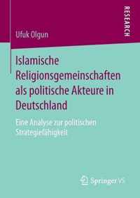 Islamische Religionsgemeinschaften Als Politische Akteure in Deutschland